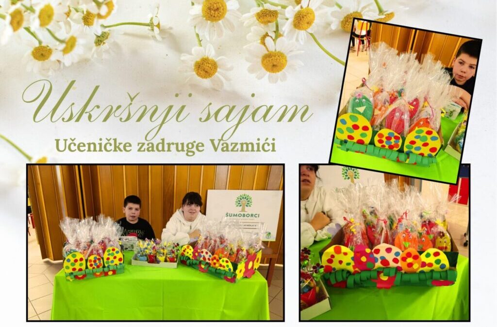 Uskršnji sajam Učeničke zadruge Vazmići